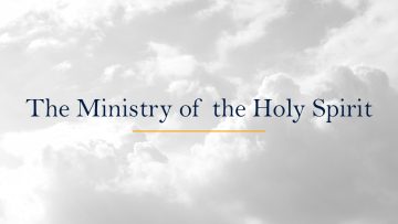 The Ministry of the Holy Spirit.